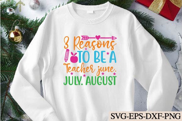 3 Reasons to Be a Teacher June. July. Au