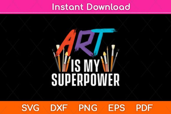 Art Is My Superpower Teacher Artist