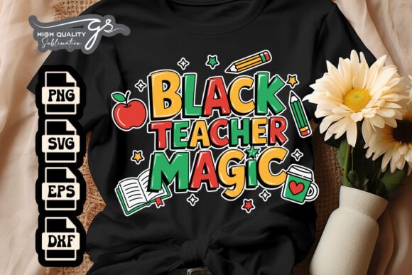 Black Teacher Magic Black History SVG Graphics and Crafts