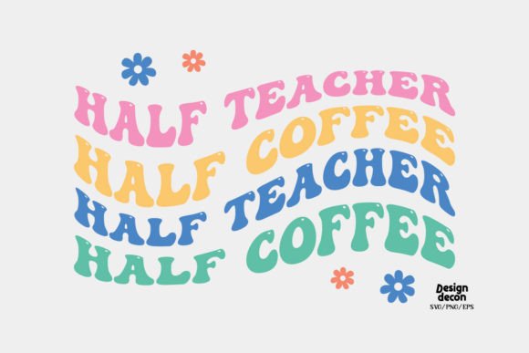 Half Teacher Half Coffee Retro SVG: Graphics and Crafts