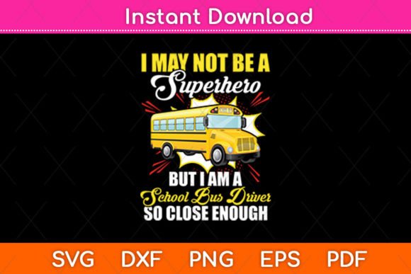 I May Not Be a Superhero School Bus Graphics