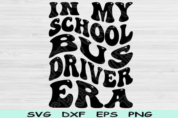 In My School Bus Driver Era SVG: A Versatile Graphic Design Asset for Crafters