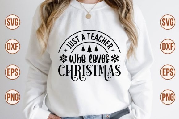 Just a Teacher Who Loves Christmas SVG