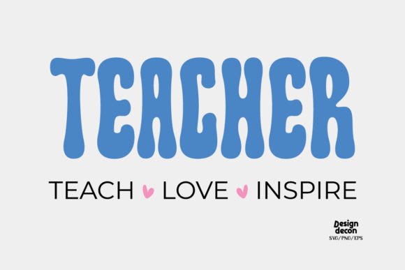 Teacher Teach Love Inspire Retro SVG Graphics and Crafts